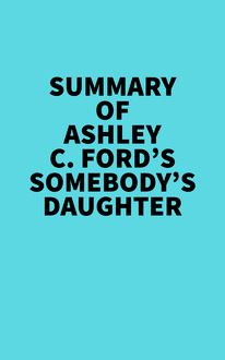 Summary of Ashley C. Ford s Somebody s Daughter