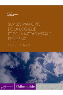 Sur les rapports de la logique et de la métaphysique de Leibniz