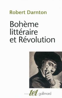 Bohème littéraire et révolution Robert Darnton
