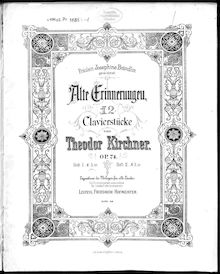 Partition Heft I (Nos.1-6), Alte Erinnerungen, Op.74, Kirchner, Theodor