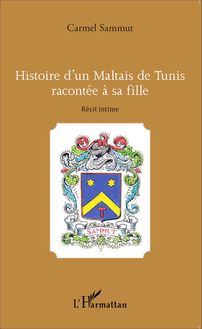Histoire d un Maltais de Tunis racontée à sa fille