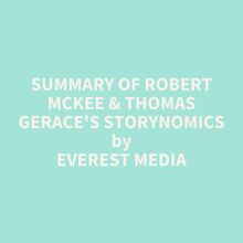 Summary of Robert McKee & Thomas Gerace s Storynomics