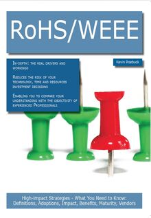 RoHS/WEEE: High-impact Strategies - What You Need to Know: Definitions, Adoptions, Impact, Benefits, Maturity, Vendors