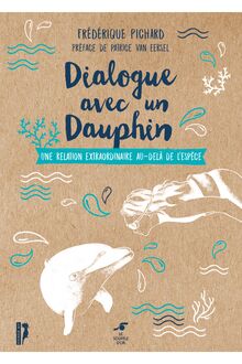 Dialogue avec un dauphin : Une relation extraordinaire au-delà de l’espèce