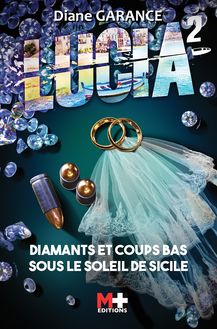 Lucia 2 - Diamants et coups bas sous le soleil de Sicile