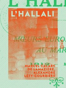 L Hallali - Mœurs européennes au Maroc, 1912-1919