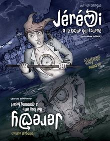 Jérémi a le coeur qui tourne / Jeremy - The boy with a spinning heart : Édition Bilingue