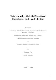 Tris(trimethylsilyl)silyl stabilized phosphorus and lead clusters [Elektronische Ressource] / by Shenglai Yao