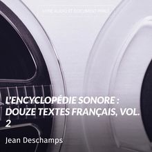 L encyclopédie sonore : douze textes français, vol. 2