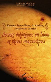 Secrets initiatiques en Islam et rituels maçonniques