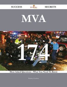 MVA 174 Success Secrets - 174 Most Asked Questions On MVA - What You Need To Know