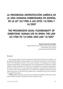 La Progresiva desprotección Jurídica de la Vida Humana Embrionaria en España: de la Ley 35/1988 a las Leyes 14/2006 y 14/2007 (The Progressive Legal Vulnerability of Embryonic Human Life in Spain: The Law 35/1988 to 14/2006 and Law 14/2007)