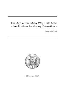 The age of the milky way halo stars [Elektronische Ressource] : implications for Galaxy Formation / Paula Jofré Pfeil. Betreuer: Achim Weiss
