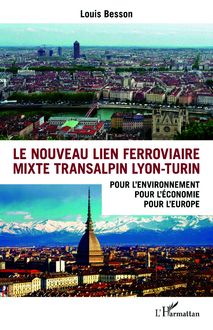 Le nouveau lien ferroviaire mixte transalpin Lyon-Turin