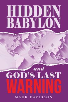 Hidden Babylon and God s Last Warning
