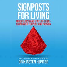 Signposts for Living - A Psychological Manual for Being - Book 3: Mindfulness and state of flow