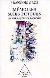 Mémoires scientifiques : Un demi-siècle de biologie