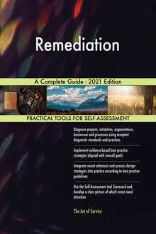 Remediation A Complete Guide - 2021 Edition