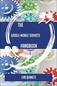 The Google Mobile Services Handbook - Everything You Need To Know About Google Mobile Services