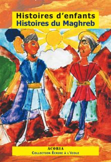 Histoires d enfants Histoires du Maghreb