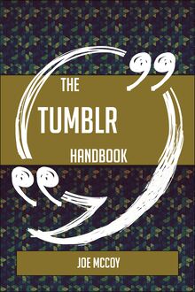 The Tumblr Handbook - Everything You Need To Know About Tumblr
