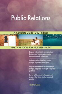 Public Relations A Complete Guide - 2021 Edition