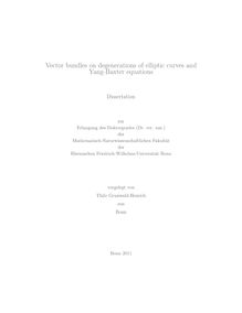 Vector bundles on degenerations of elliptic curves and Yang-Baxter equations [Elektronische Ressource] / Thilo Grunwald-Henrich. Mathematisch-Naturwissenschaftliche Fakultät