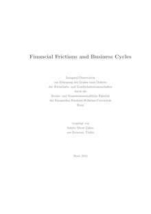 Financial frictions and business cycles [Elektronische Ressource] / vorgelegt von Sahibe Meral Çakıcı