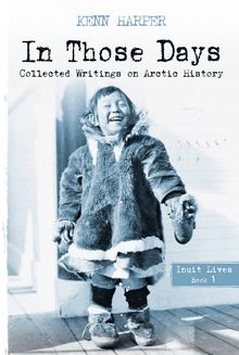 In Those Days : Inuit Lives