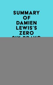 Summary of Damien Lewis s Zero Six Bravo