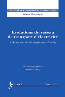 Évolutions du réseau de transport d électricité : vecteur du développement durable (Collection Génie électrique - RTA)