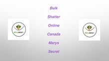 Bulk Shatter Online Canada- Marys Secret