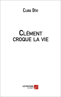 Clément croque la vie