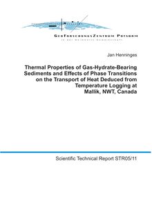 Thermal properties of gas hydrate bearing sediments and effects of phase transitions on the transport of heat deduced from temperature logging at Mallik, NWT, Canada [Elektronische Ressource] / Geoforschungszentrum Potsdam in der Helmholtz-Gemeinschaft. Jan Henninges