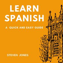 Learn Spanish: A Quick and Easy Guide