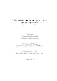 Novel mouse models for use in IL-17A and Th17 research [Elektronische Ressource] / Andrew Lewis Croxford