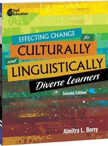 Effecting Change for Culturally and Linguistically Diverse Learners