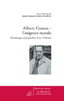 Albert Camus : l exigence morale