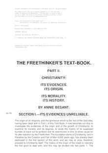 The Freethinker s Text Book, Part II. - Christianity: Its Evidences, Its Origin, Its Morality, Its History