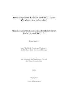 Adenylatcyclasen Rv2435c und Rv2212c aus Mycobacterium tuberculosis [Elektronische Ressource] = Mycobacterium tuberculosis adenylyl cyclases Rv2435c and Rv2212c / vorgelegt von Amira Abdel Motaal