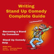 Writing Stand Up Comedy Complete Guide