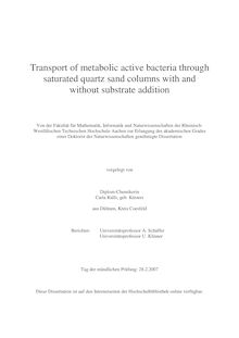 Transport of metabolic active bacteria through saturated quartz sand columns with and without substrate addition [Elektronische Ressource] / vorgelegt von Carla Ralfs, geb. Küsters