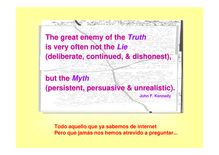 The great enemy of the Truth is very often not the Lie (deliberate ...