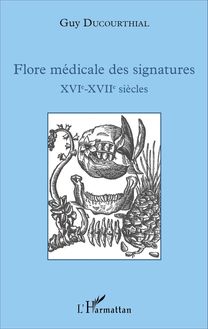 Flore médicale des signatures XVIe - XVIIe siècles