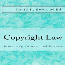 Copyright Law: Protecting Authors and Writers