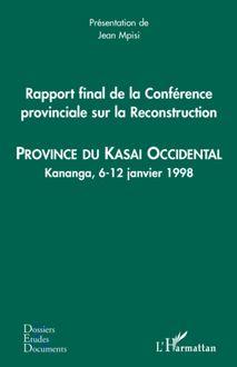 Rapport final de la Conférence provinciale sur la Reconstruction (kasai occidental)