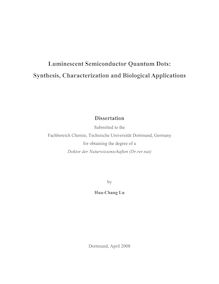 Luminescent semiconductor quantum dots [Elektronische Ressource] : synthesis, characterization and biological applications / by Hua-Chang Lu