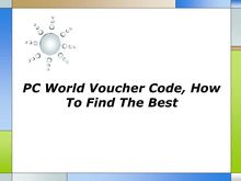 PC World Voucher Code How To Find The Best 