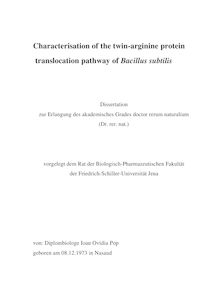 Characterisation of the twin-arginine protein translocation pathway of Bacillus subtilis [Elektronische Ressource] / von: Ioan Ovidiu Pop