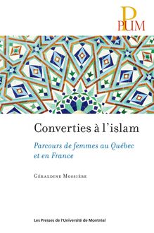 Converties à l islam : Parcours de femmes au Québec et en France